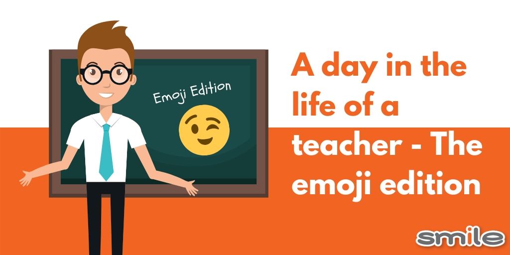 A day in the life of a teacher, the emoji edition!