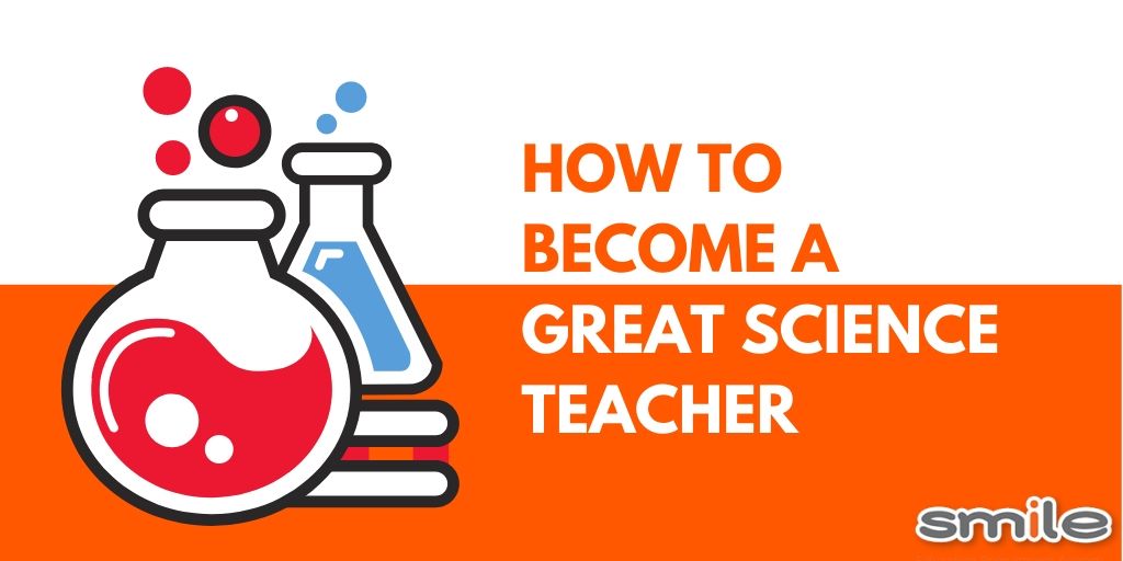 How to become a great Science Teacher