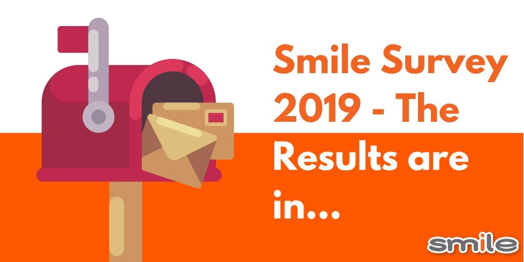 Smile Survey 2019 - The Results are in...