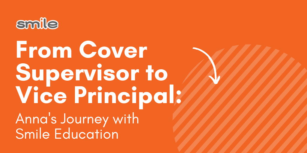 From Cover Supervisor to Vice Principal: Anna's Journey with Smile Education